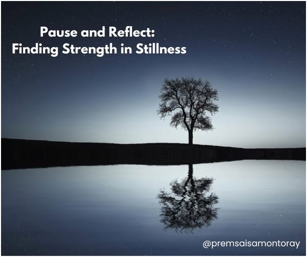 You are currently viewing PAUSE AND REFLECT: FINDING STRENGTH IN STILLNESS